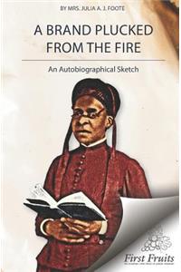 A Brand Plucked from the Fire