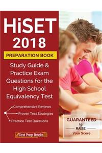 Hiset 2018 Preparation Book: Study Guide & Practice Exam Questions for the High School Equivalency Test