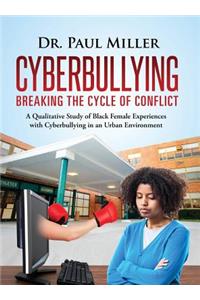 Cyberbullying Breaking the Cycle of Conflict