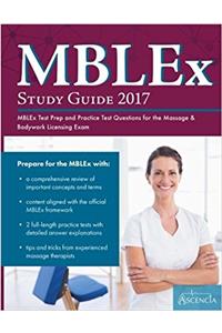 MBLEx Study Guide 2017: MBLEx Test Prep and Practice Test Questions for the Massage & Bodywork Licensing Exam