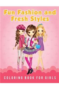 Fun Fashion and Fresh Styles Coloring Book for Girls