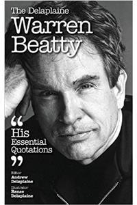 The Delaplaine Warren Beatty - His Essential Quotations
