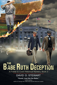 Babe Ruth Deception (A Fraser and Cook Historical Mystery, Book 3)