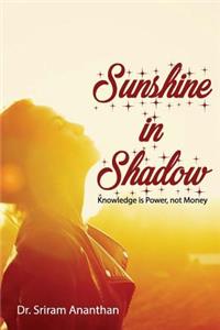 Sunshine in Shadow