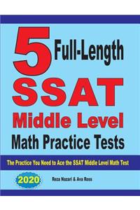 5 Full-Length SSAT Middle Level Math Practice Tests