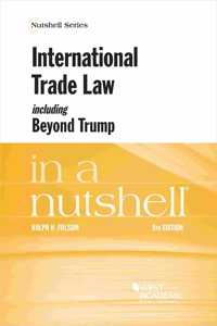 International Trade Law, including Beyond Trump, in a Nutshell