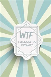 WTF I forgot my password