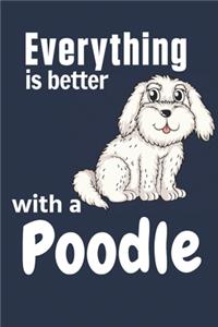 Everything is better with a Poodle