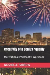 Creativity of a Genius *Quality