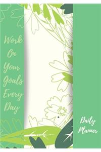 Work On Your Goals Every Day. Daily Planner