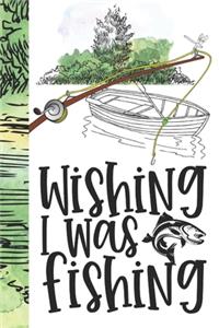 Wishing I Was Fishing