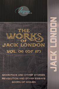 The Works of Jack London, Vol. 06 (of 17)