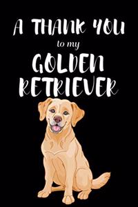 A Thank You To My Golden Retriver