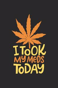i took my Meds Today