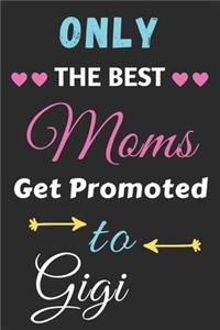 Only The Best Moms Get Promoted To Gigi