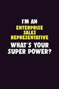 I'M An Enterprise Sales Representative, What's Your Super Power?
