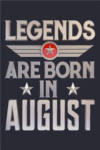 Legends Are Born in August