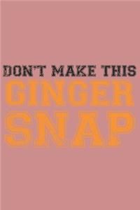 Don't make this Ginger snap