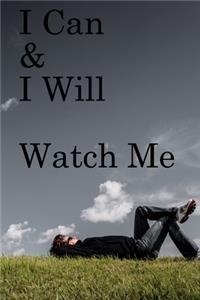 I Can & I will Watch Me