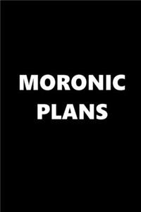 2020 Daily Planner Funny Humorous Moronic Plans 388 Pages: 2020 Planners Calendars Organizers Datebooks Appointment Books Agendas