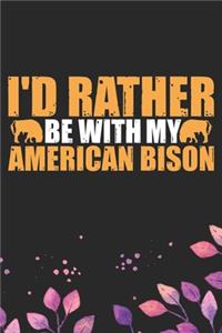 I'd Rather Be With My American Bison