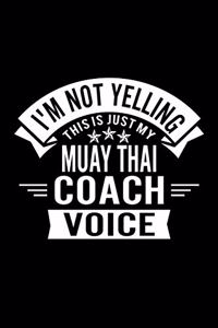 I'm Not Yelling This Is Just My Muay Thai Coach Voice