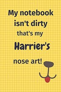 My Notebook Isn't Dirty That's My Harrier's Nose Art