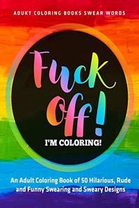 F*ck Off, I'm Coloring!