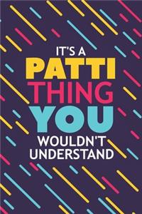 It's a Patti Thing You Wouldn't Understand