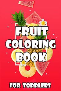 Fruits Coloring Book for toddlers
