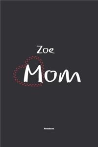 Zoe Mom Notebook