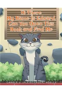 Hi There My Name Is Edward, Can You Open This Book and Find Me