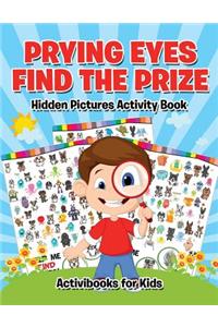 Prying Eyes Find The Prize