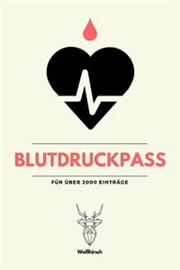 Blutdruckpass - Für über 2000 Einträge: A5 Blutdruckpass - Blutdrucktagebuch - Blutdruckheft - Blutdruck Logbuch - Blutdrucknotizbuch - Blutdrucktabelle - Geschenkbuch für Blutdrucktherapi