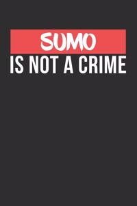 Sumo is not a Crime