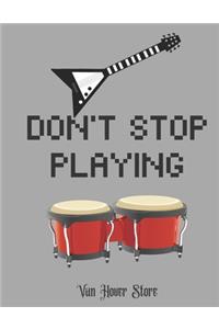 Don't stop playing