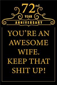 72nd Year Anniversary You're An Awesome Wife Keep That Shit Up