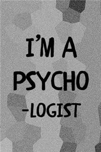 I'm A Psycho-logist