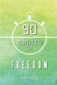 90 Minutes of Freedom