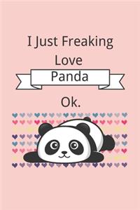 I Just Freaking Love Panda, Ok.