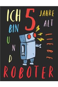 Ich bin 5 Jahre alt und liebe Roboter