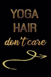 Yoga Hair Don't Care