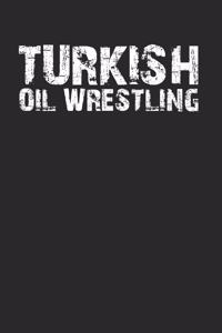 Turkish Oil Wrestling Lovers 120 Page Notebook Lined Journal for Turkish Oil Wrestler Lovers