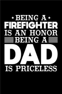 Being A Firefighter Is An Honor Being A Dad Is Priceless