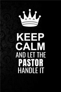 Keep Calm and Let the Pastor Handle It