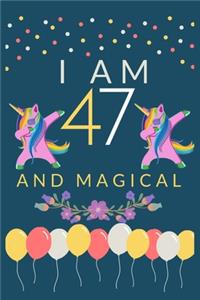 I Am 47 And Magical