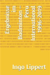 Ergebnisse im Badminton - Peru International 1996-2019