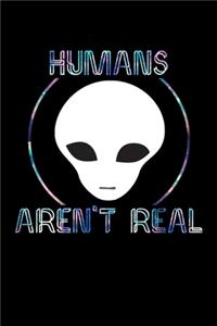 Humans Aren't Real