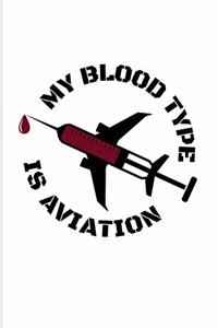 My Blood Type Is Aviation