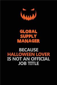 Global Supply Manager Because Halloween Lover Is Not An Official Job Title